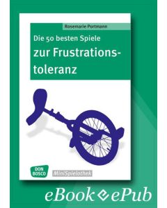 Die 50 besten Spiele zur Frustrationstoleranz - eBook