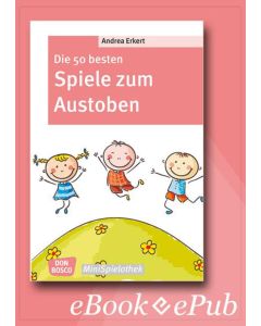 Die 50 besten Spiele zum Austoben - eBook