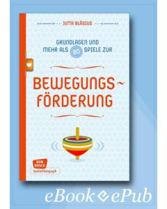 Bewegungsförderung - Grundlagen und mehr als 80 Spiele - eBook
