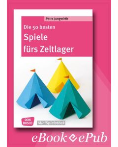 Die 50 besten Spiele fürs Zeltlager - eBook