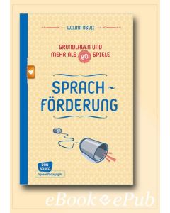Sprachförderung - Grundlagen und mehr als 80 Spiele - eBook