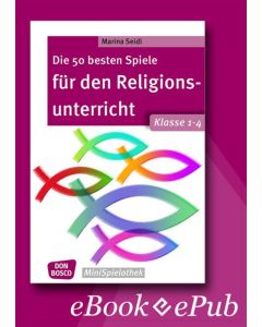 Die 50 besten Spiele für den Religionsunterricht. Klasse 1-4 - eBook