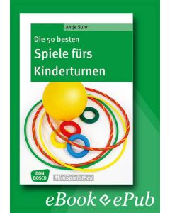 Die 50 besten Spiele fürs Kinderturnen - eBook