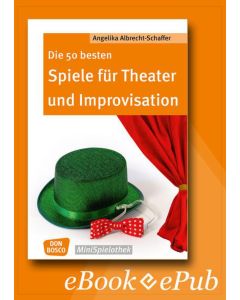 Die 50 besten Spiele für Theater und Improvisation - eBook