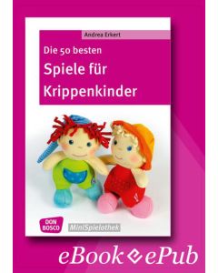 Die 50 besten Spiele für Krippenkinder - eBook