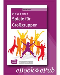 Die 50 besten Spiele für Großgruppen - eBook