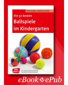 Die 50 besten Ballspiele im Kindergarten - eBook