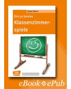 Die 50 besten Klassenzimmerspiele. Für 8- bis 12-Jährige - eBook