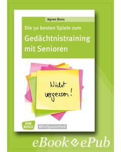 Die 50 besten Spiele zum Gedächtnistraining mit Senioren - eBook