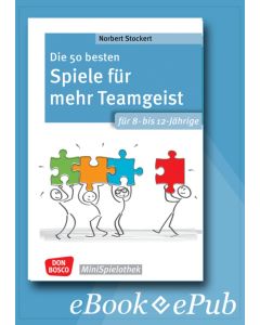 Die 50 besten Spiele für mehr Teamgeist. Für 8- bis 12-Jährige - ebook