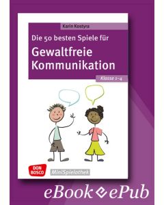 Die 50 besten Spiele für Gewaltfreie Kommunikation. Klasse 1–4 - ebook