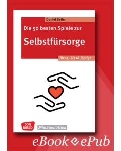 Die 50 besten Spiele zur Selbstfürsorge. Für 14- bis 18-Jährige - ebook