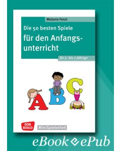 Die 50 besten Spiele für den Anfangsunterricht für 5- bis 7-Jährige - ebook