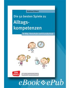 Die 50 besten Spiele zu Alltagskompetenzen in Kita, Vorschule und Grundschule - ebook