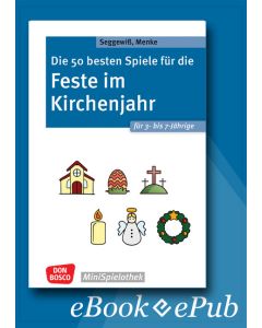 Die 50 besten Spiele für die Feste im Kirchenjahr für 3- bis 7-Jährige - ebook
