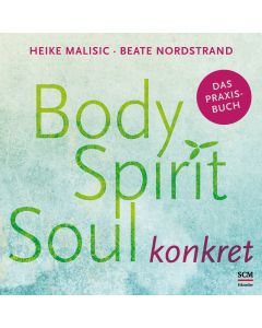 Body, Spirit, Soul konkret
