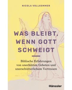 Was bleibt, wenn Gott schweigt