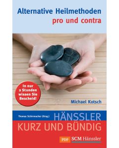 Alternative Heilmethoden - pro und contra