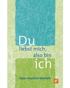 Du liebst mich, also bin ich