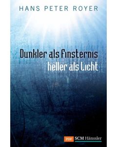 Dunkler als Finsternis - heller als Licht