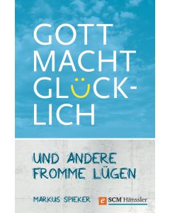 Gott macht glücklich