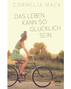 Das Leben kann so glücklich sein