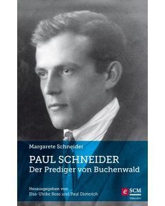 Paul Schneider – Der Prediger von Buchenwald