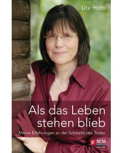 Als das Leben stehen blieb