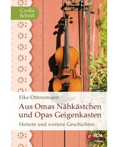 Aus Omas Nähkästchen und Opas Geigenkasten