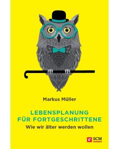 Lebensplanung für Fortgeschrittene