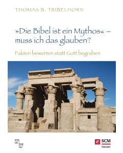 "Die Bibel ist ein Mythos" – muss ich das glauben?