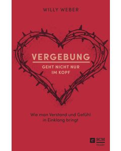 Vergebung geht nicht nur im Kopf