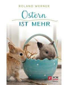 Ostern ist mehr