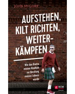 Aufstehen, Kilt richten, weiterkämpfen