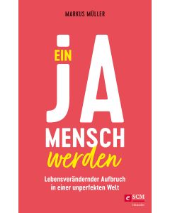 Ein Ja-Mensch werden