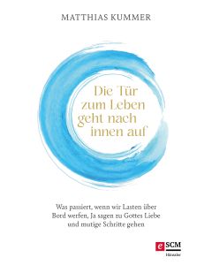 Die Tür zum Leben geht nach innen auf