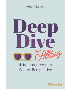 Deep Dive im Alltag