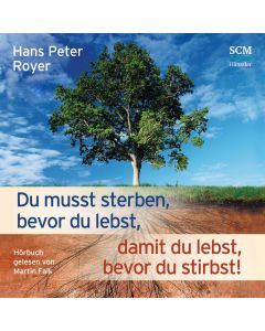 Du musst sterben, bevor du lebst, damit du lebst, bevor du stirbst!