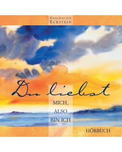 Du liebst mich, also bin ich