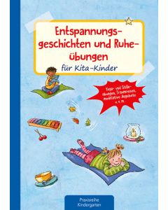 Entspannungsgeschichten und Ruheübungen für Kita-Kinder