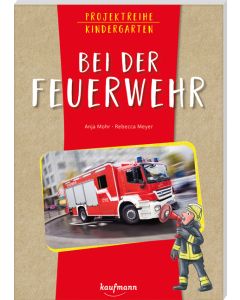 Projektreihe Kindergarten - Bei der Feuerwehr