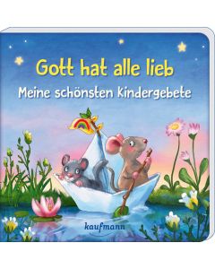 Gott hat alle lieb - Meine schönsten Kindergebete
