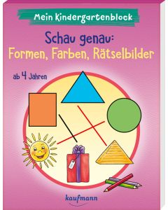 Mein Kindergartenblock - Schau genau: Formen, Farben, Rätselbilder