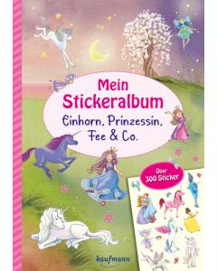 Mein Stickeralbum - Einhorn, Prinzessin, Fee & Co.