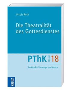 Die Theatralität des Gottesdienstes