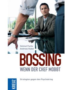 Bossing - wenn der Chef mobbt