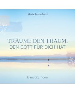 Träume den Traum, den Gott für dich hat