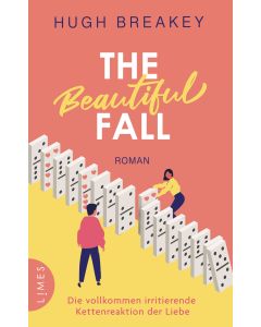 The Beautiful Fall - Die vollkommen irritierende Kettenreaktion der Liebe