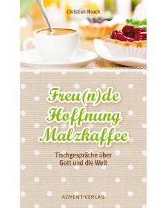 Freu(n)de, Hoffnung, Malzkaffee