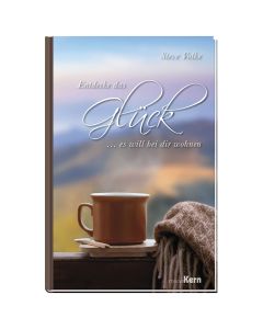 Entdecke das Glück ... es will bei dir wohnen